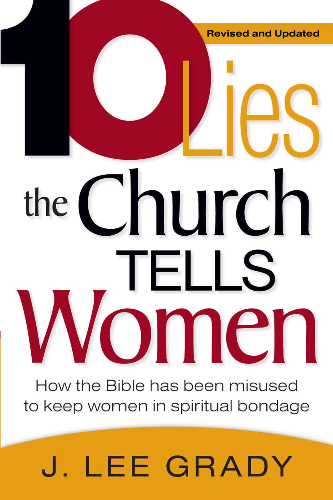 Ten Lies the Church Tells Women: How the Bible Has Been Misused to Keep Women in Spiritual Bondage