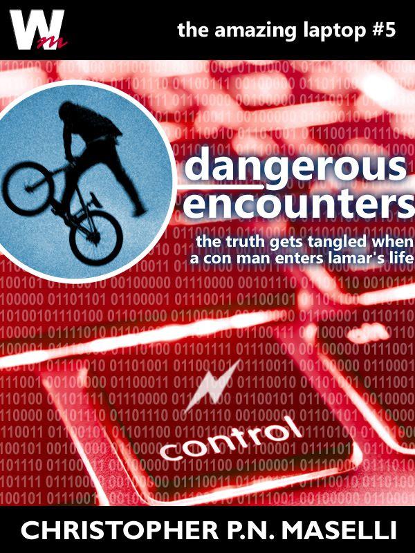 Dangerous Encounters: Tangled Truths & Twisted Tales--Exposed!