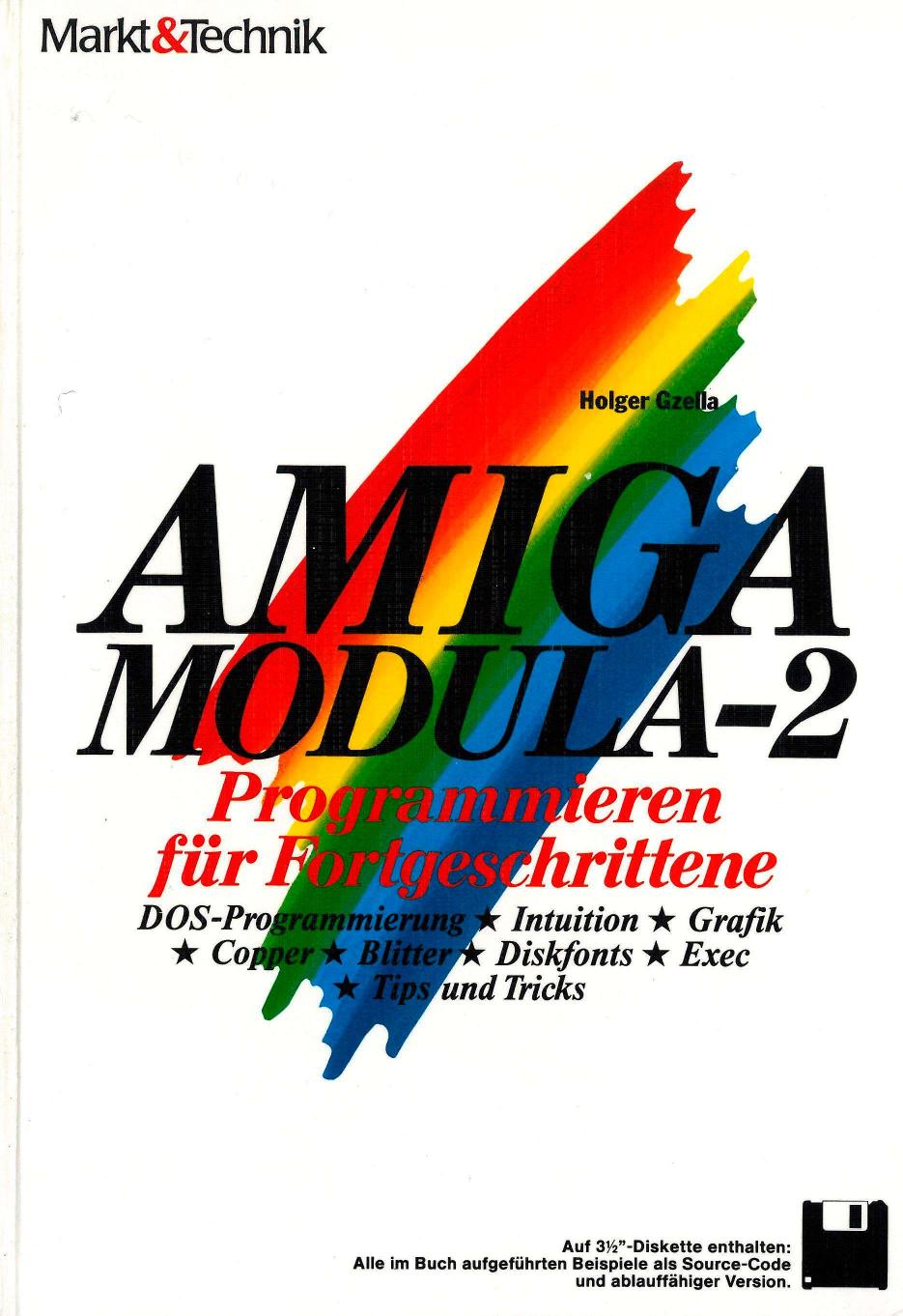 AMIGA Modula-2 Programmieren für Fortgeschrittene ; DOS-Programmierung ; Intuition, Grafik, Copper, Blitter, Diskfonts, Exec, Tips & Tricks