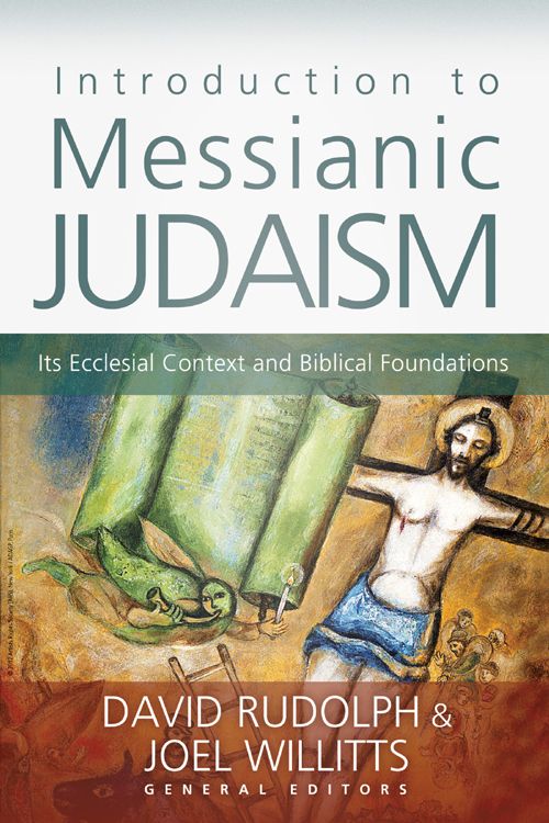 Introduction to Messianic Judaism: Its Ecclesial Context and Biblical Foundations