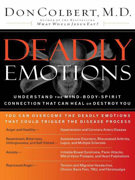 Deadly Emotions: Understand the Mind-Body-Spirit Connection That Can Heal or Destroy You