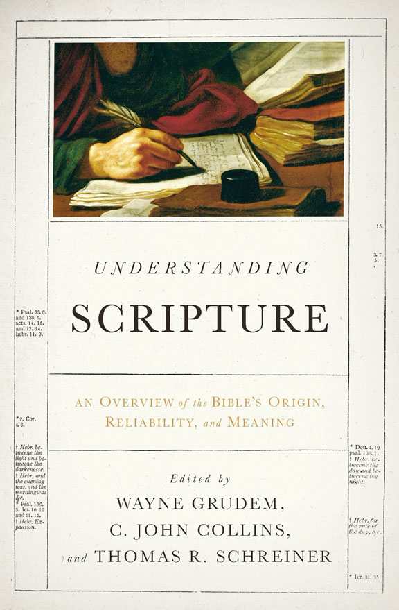 Understanding Scripture: An Overview of the Bible's Origin, Reliability, and Meaning