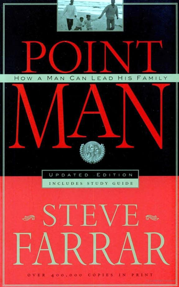 Point Man: How a Man Can Lead His Family