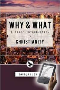 Why and What: A Brief Introduction to Christianity