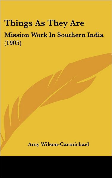 Things as They Are: Mission Work in Southern India (1905)