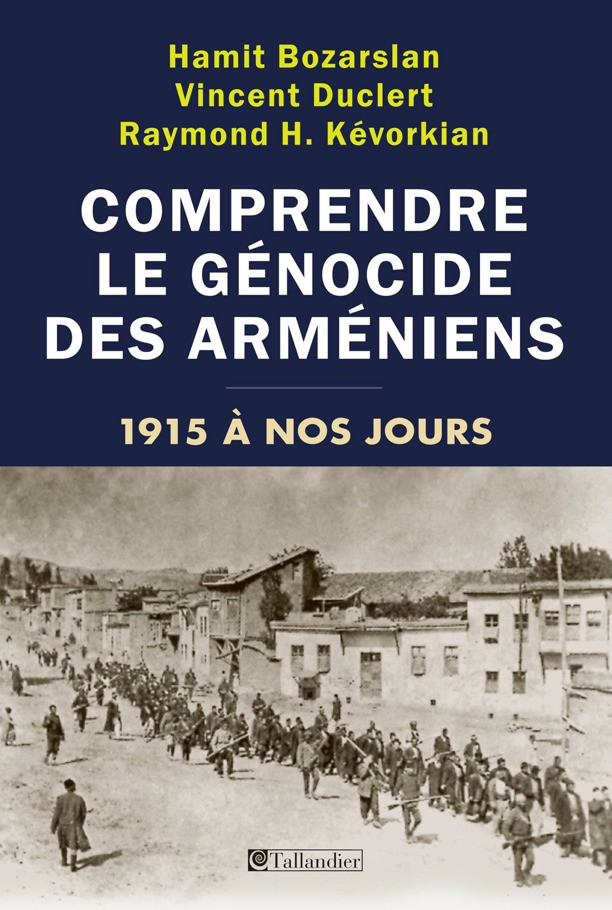 Comprendre le génocide des arméniens, 1915 à nos jours