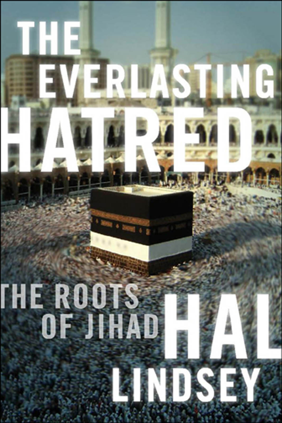 The Everlasting Hatred: The Roots of Jihad