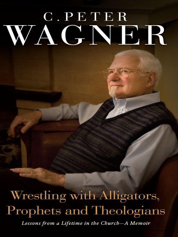 Wrestling with Alligators, Prophets and Theologians: Lessons from a Lifetime in the Church- A Memoir