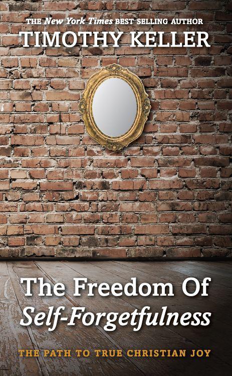 The Freedom of Self Forgetfulness: The Path to True Christian Joy