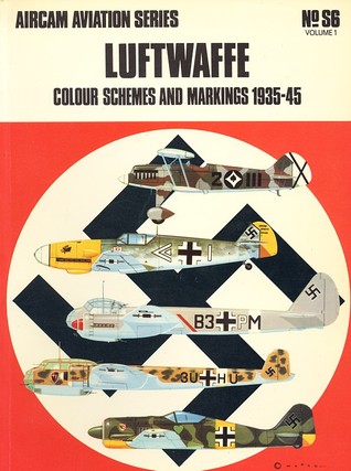 Luftwaffe Colour Schemes and Markings 1935-1945 Vol. 1 (Aircam Aviation Special 06)