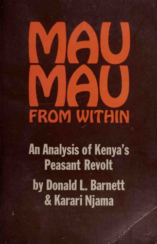 Mau Mau from Within:  An Analysis of Kenya’s Peasant Revolt