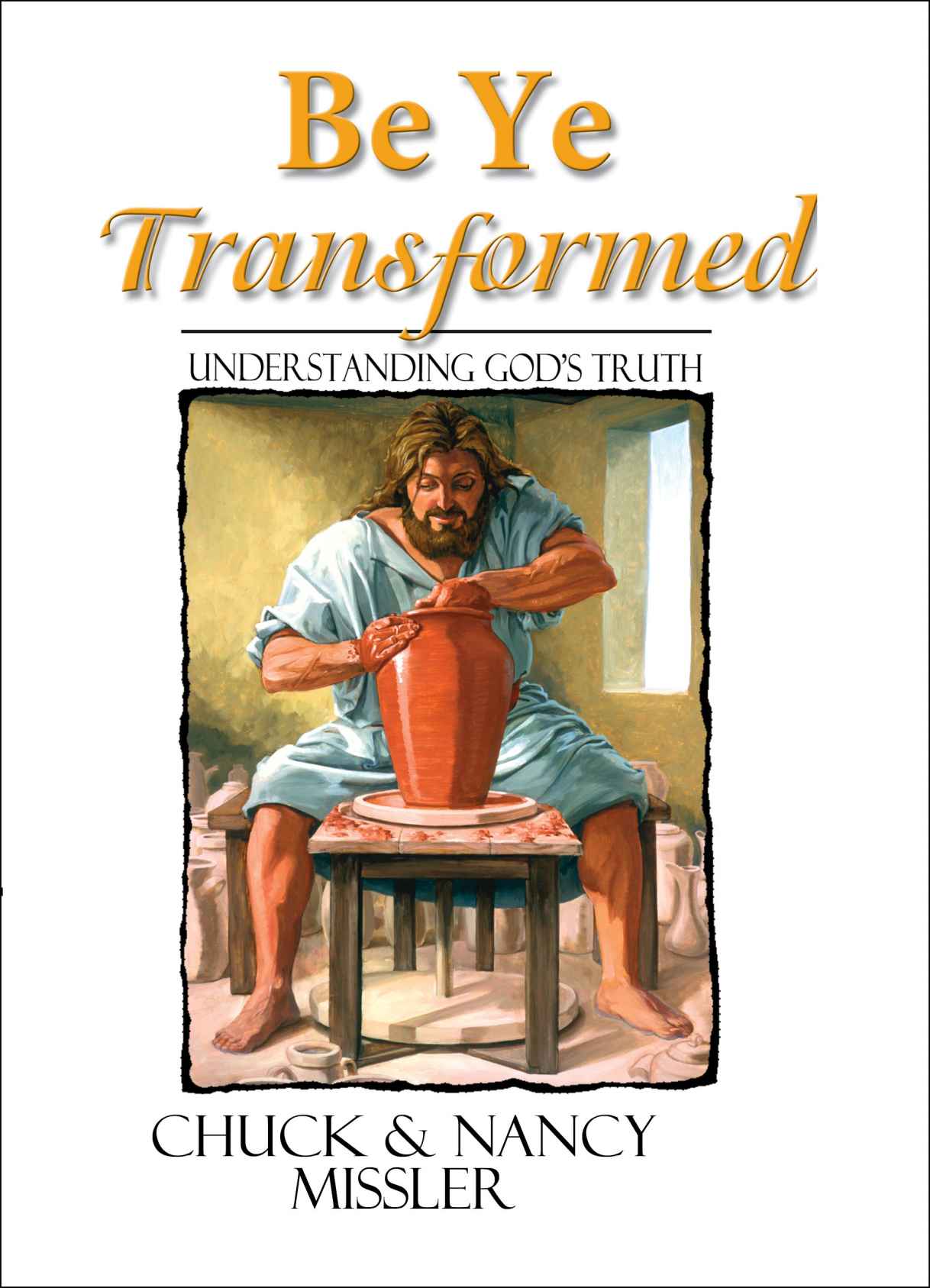 Be Ye Transformed Textbook: Understanding God's Truth