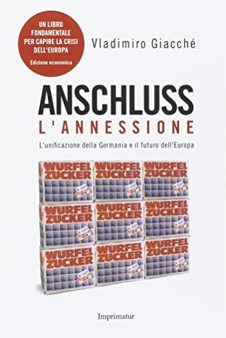 Anschluss. L'annessione. L'unificazione della Germania e il futuro dell'Europa