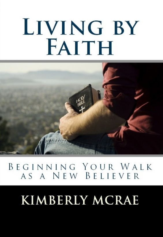 Living by Faith: Beginning Your Walk as a New Believer