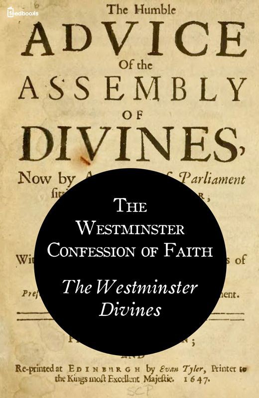 The Westminster Confession of Faith