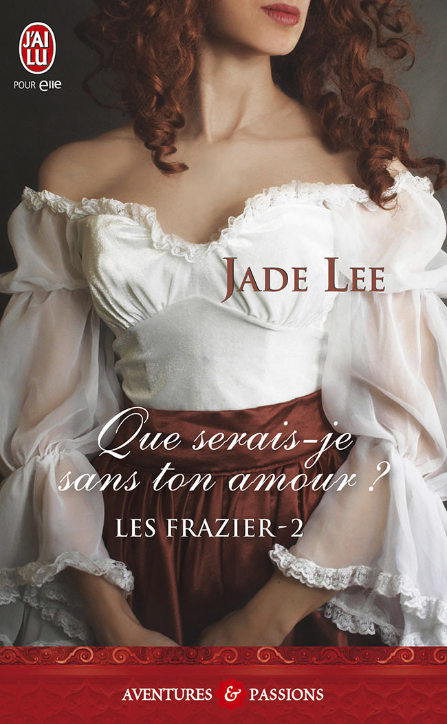 Les Frazier (Tome 2) - Que serais-je sans ton amour ?