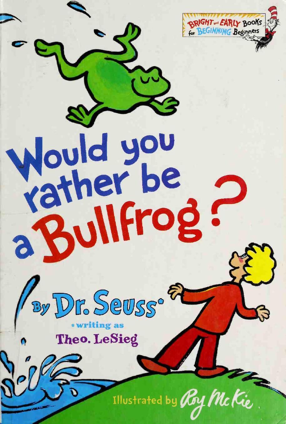 Would You Rather Be a Bullfrog?