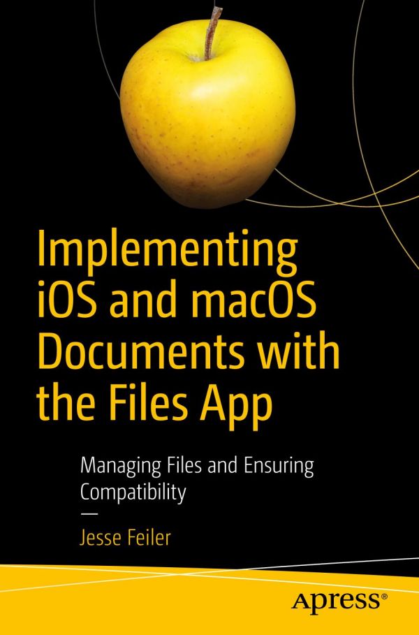 IMPLEMENTING IOS AND MACOS DOCUMENTS WITH THE FILES APP : managing files and ensuring ... compatibility.