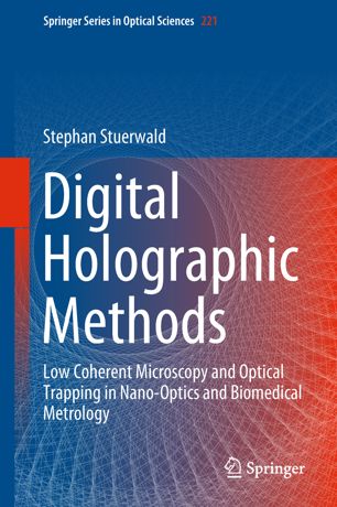 Digital holographic methods : low coherent microscopy and optical trapping in nano-optics and biomedical metrology