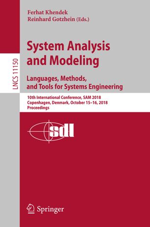 System analysis and modeling : languages, methods, and tools for systems engineering : 10th International Conference, SAM 2018, Copenhagen, Denmark, October 15-16, 2018, Proceedings