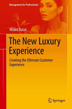 The new luxury experience : creating the ultimate customer experience