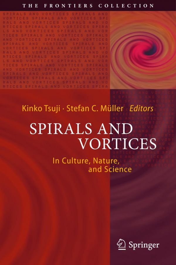 Spirals and Vortices : In Culture, Nature, and Science