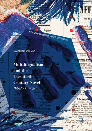 Multilingualism and the twentieth-century novel : polyglot passages