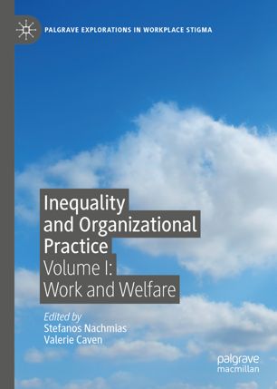 Inequality and organizational practice. Volume I, Work and welfare