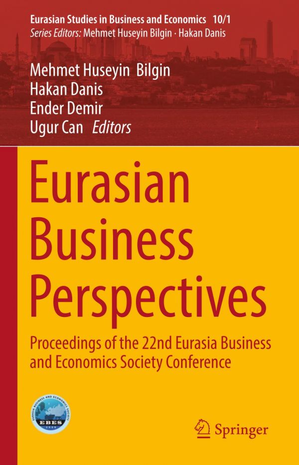 Eurasian Economic Perspectives : Proceedings of the 22nd Eurasia Business and Economics Society Conference