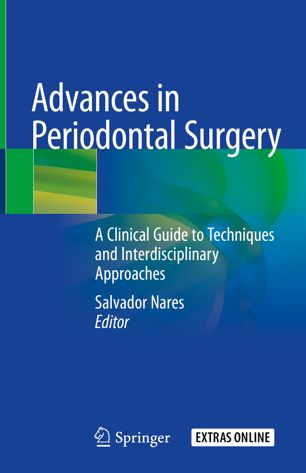 Advances in periodontal surgery : a clinical guide to techniques and interdisciplinary approaches