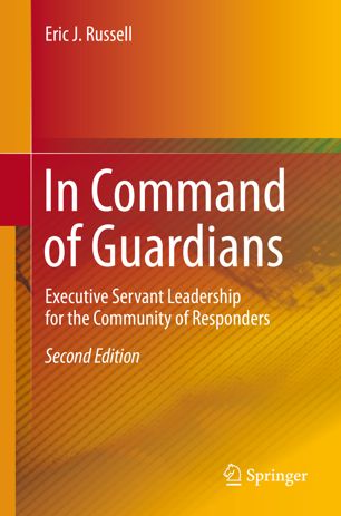 In command of guardians : executive servant leadership for the community of responders