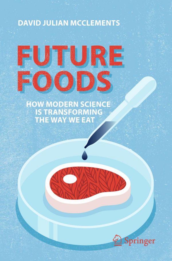 Future foods : how modern science is transforming the way we eat