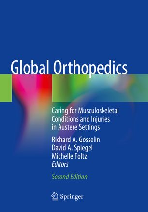 Global orthopedics : caring for musculoskeletal conditions and injuries in austere settings