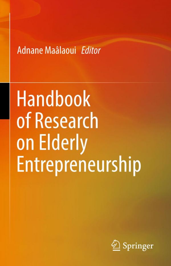 Handbook of research on elderly entrepreneurship