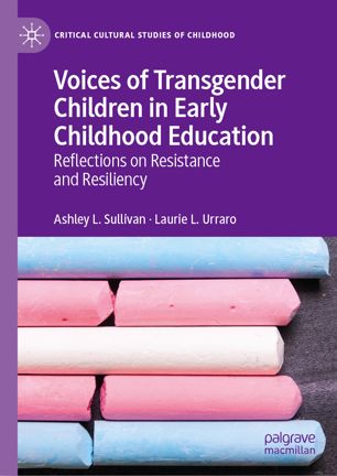 Voices of transgender children in early childhood education : reflections on resistance and resiliency