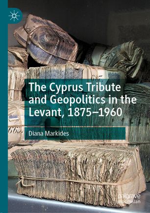 The Cyprus tribute and geopolitics in the Levant, 1875--1960