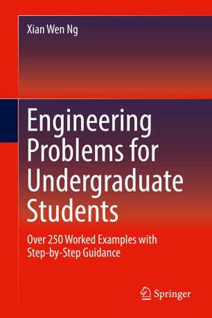 Engineering problems for undergraduate students : over 250 worked examples with step-by-step guidance