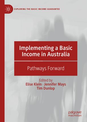 Implementing a basic income in Australia : pathways forward