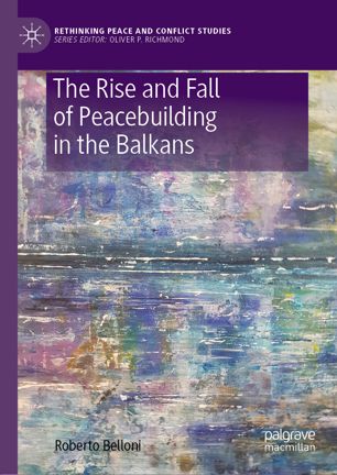 The rise and fall of peacebuilding in the Balkans