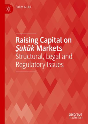 Raising capital on Ṣukūk markets : structural, legal and regulatory issues