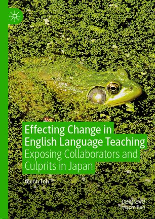 Effecting change in English language teaching : exposing collaborators and culprits in Japan
