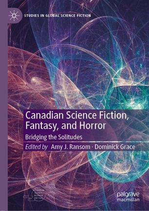 Canadian science fiction, fantasy, and horror : bridging the solitudes