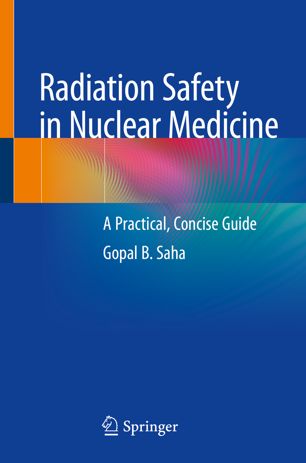 Radiation Safety in Nuclear Medicine : A Practical, Concise Guide