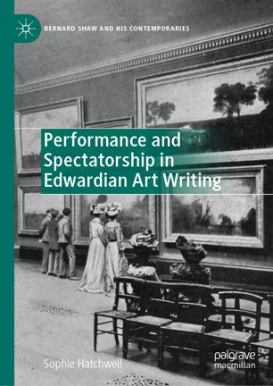 Performance and spectatorship in Edwardian art writing