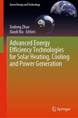 Advanced energy efficiency technologies for solar heating, cooling and power generation