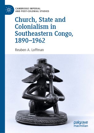 Church, state and colonialism in southeastern Congo, 1890-1962