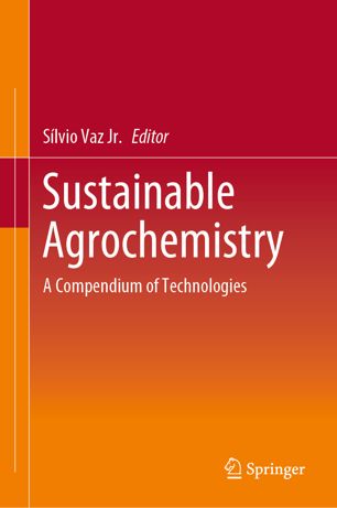 Sustainable Agrochemistry : A Compendium of Technologies