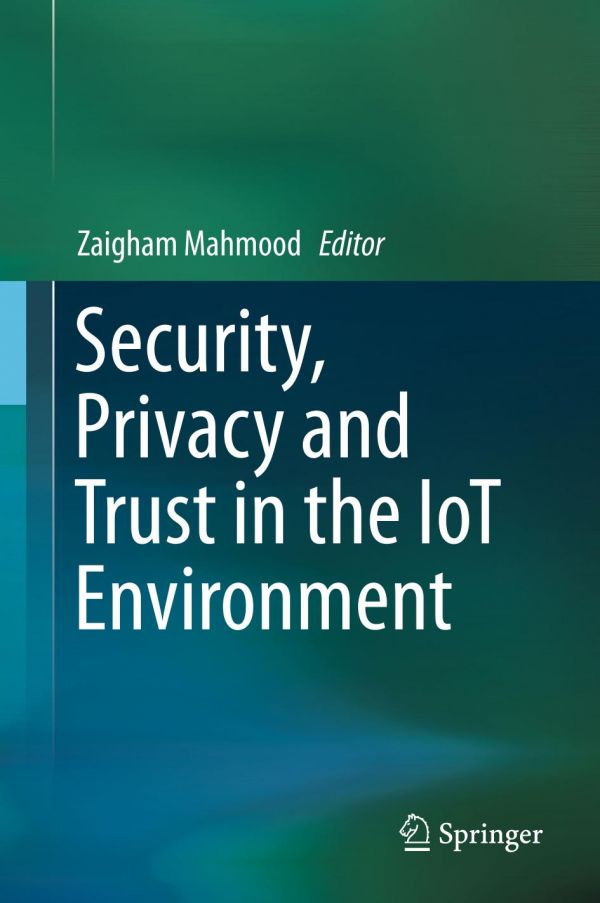 Security, Privacy and Trust in the IoT Environment