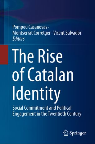 The rise of Catalan identity : social commitment and political engagement in the twentieth century