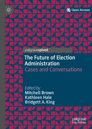 The Future of Election Administration : Cases and Conversations